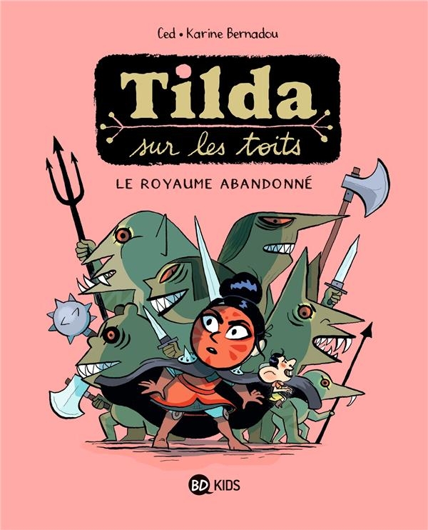 Tilda sur les toits, Tome 04: Le Royaume abandonné