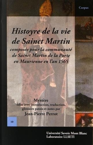 Histoyre de la vie de Sainct Martin : Composée pour la communauté de Sainct Martin de la Porte en Maurienne en l'an 1565
