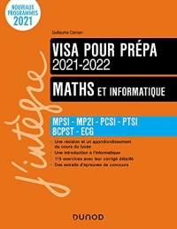 Maths et informatique - Visa pour la prépa 2021-2022 - MPSI-MP2I-PCSI-PTSI-BCPST-ECG: MPSI-MP2I-PCSI-PTSI-BCPST-ECG (2021-2022)