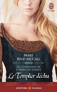 Les chevaliers de l'ordre du Temple, Tome 3 : Le templier déchu