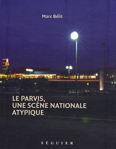 Le Parvis, une scène nationale atypique