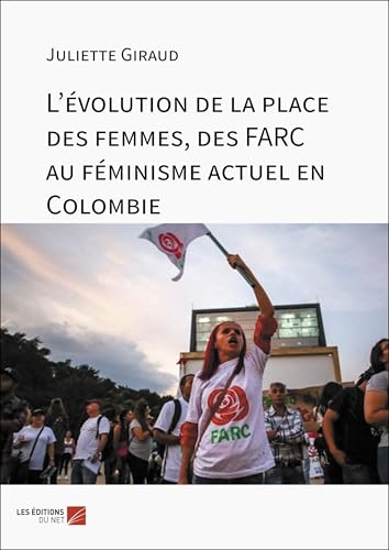 L'évolution de la place des femmes, des FARC au féminisme actuel en Colombie