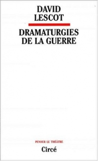 Dramaturgies de la guerre