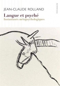 Langue et psyché : Instantanés métapsychologiques