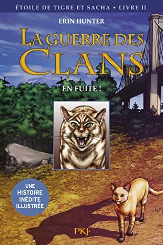 La guerre des Clans version illustrée, cycle III - tome 02 : En fuite ! (2)