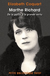 Marthe Richard. De la petite à la grande vertu.