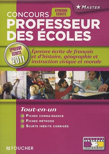 Epreuve écrite de français d'histoire-géographie et instruction civique et morale: Concours professeurs des écoles - Epreuve écrite 2011