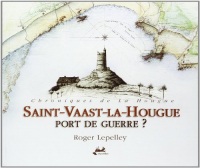 Saint-Vaast La Hougue port de guerre