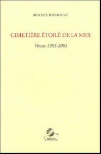 Cimetière étoilé de la mer : Versets 1995-2003