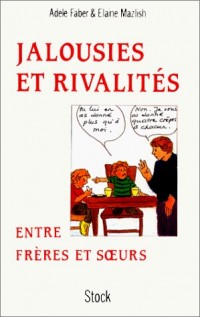 Jalousies et rivalités entre frères et soeurs. Comment venir à bout des conflits entre vos enfants