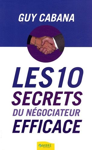 Les 10 secrets du négociateur efficace