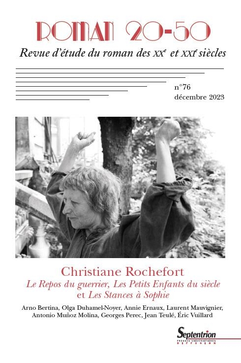 CHRISTIANE ROCHEFORT : LE REPOS DU GUERRIER, LES PETITS ENFANTS DU SIECLE, LES S: ROMAN 20-50, N 76/DECEMBRE 2023