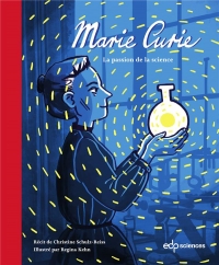 Marie Curie: Une femme change le monde
