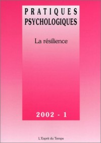 Pratiques psychologiques 2002, numéro 1 : La résilience