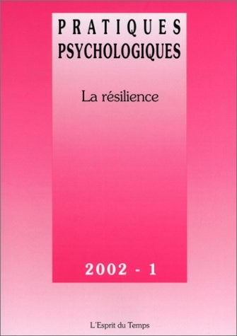 Pratiques psychologiques 2002, numéro 1 : La résilience