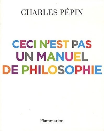 Ceci n'est pas un manuel de philosophie