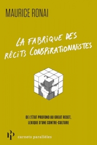 La fabrique des récits complotistes