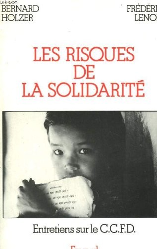 Les Risques de la solidarité : Entretiens sur le CCFD [Comité catholique contre la faim et pour le développement]