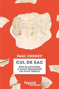 Cul de sac: Une plantation coloniale à Saint-Domingue au XVIIIe siècle