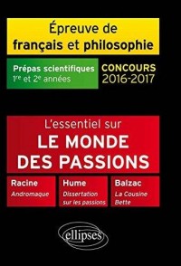 L'Essentiel sur le Monde des Passions Épreuve de Français Philosophie Prépas Scientifiques Concours 2016-2017