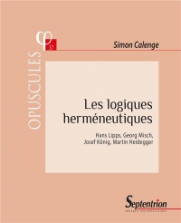 Les logiques herméneutiques : Hans Lipps, Georg Misch, Josef König, Martin Heidegger