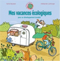 Mes vacances écologiques : Pour un développement durable