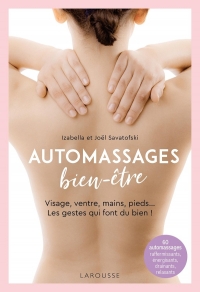 Automassages bien-être: Ventre, dos, mains, pieds... les gestes essentiels