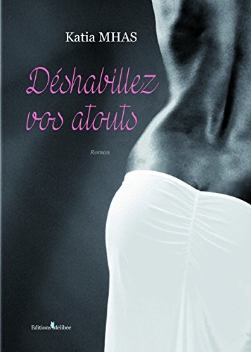 Deshabillez Vos Atouts