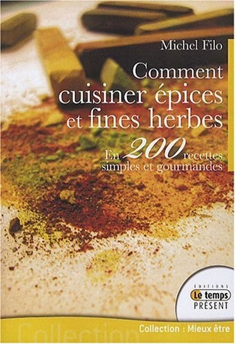 Comment cuisiner épices et fines herbes