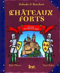 Chateaux forts : La vie au Moyen Age