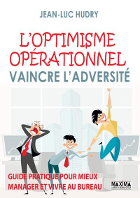 L'optimisme opérationnel : vaincre l'adversité