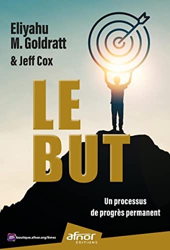 Le But: Un processus de progrès permanent