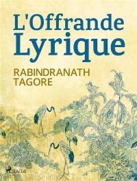 L'offrande lyrique : Gitanjali