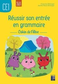 Réussir son entrée en grammaire CE1 - Cahier de l'élève