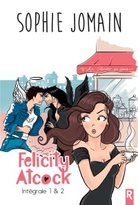 Felicity Atcock: Intégrale - Tome 1