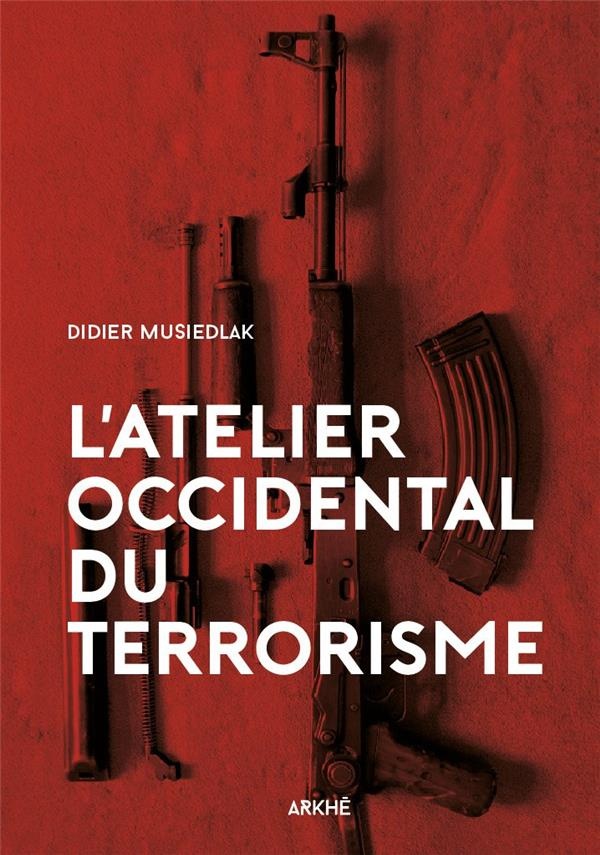 L'atelier occidental du terrorisme