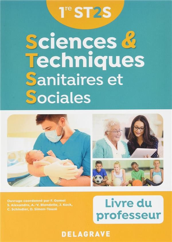 Sciences & techniques sanitaires et sociales 1re ST2S : Livre du professeur