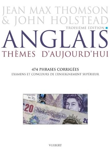 Anglais - Thèmes d'aujourd'hui - 474 phrases corrigées - Examens et concours de l'enseignement supérieur