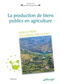 La production de biens publics en agriculture : Quelle prise en compte par la PAC ?