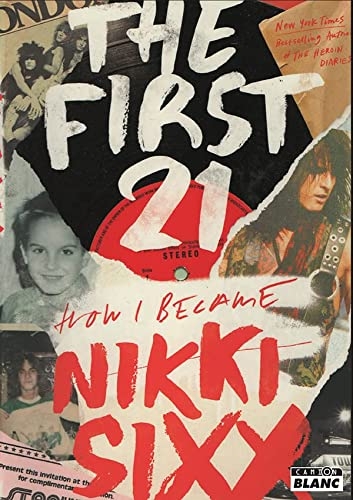 The first 21: How I became Nikki Sixx