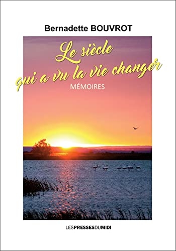 Le siecle qui a vu la vie changer