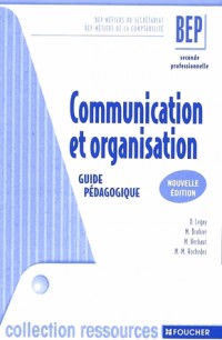 Communication et organisation 2e BEP : Guide pédagogique (Ancienne Edition)