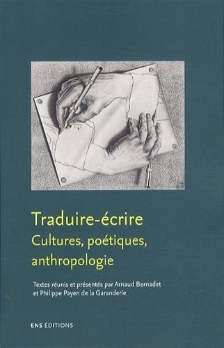 Traduire, écrire : Cultures, poétiques, anthropologie