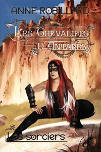 Les Chevaliers d'Antarès 06 : Les sorciers (French)