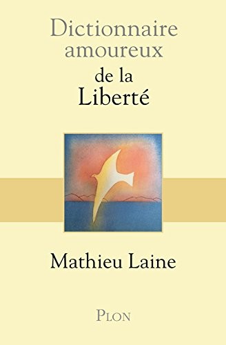 Dictionnaire amoureux de la liberté