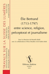 Elie bertrand (1713-1797) entre science, religion, preceptorat et journalisme