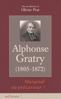 Alphonse Gratry : Marginal ou précurseur ? (1805-1872)