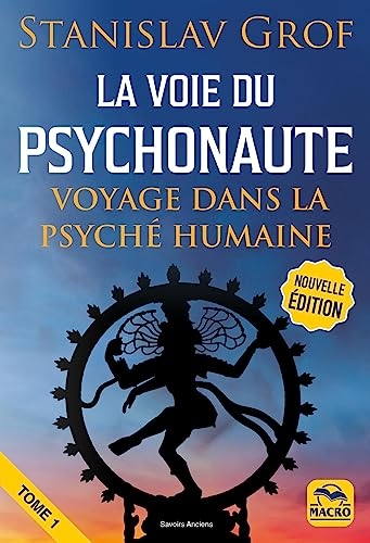La Voie du Psychonaute: Voyage dans la psyché humaine