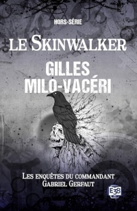 Le Skinwalker: Les enquêtes du commandant Gabriel Gerfaut - Hors série