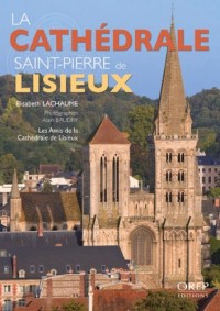 La Cathédrale de Saint-Pierre de Lisieux